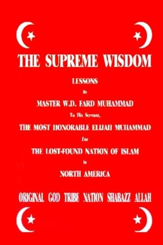 The Supreme Wisdom Lessons By Master Fard Muhammad To His Servant: Most…